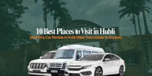 Why Car Rentals in Hubli