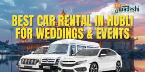Best Car Rental in Hubli for Weddings & Events