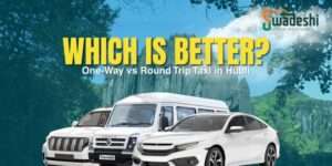 One-Way vs Round Trip Taxi in Hubli