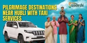 Pilgrimage Destinations Near Hubli with Taxi Services